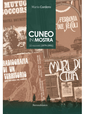 Cuneo in mostra. 22 racconti (1979-1991)