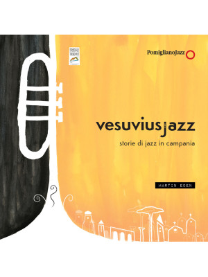 Vesuvius Jazz. Storie di Ja...