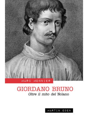Giordano Bruno. Oltre il mi...