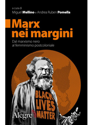Marx nei margini. Dal marxismo nero al femminismo postcoloniale