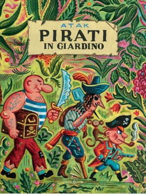 Pirati in giardino. Ediz. a...