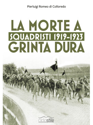 Squadristi 1919-1923. La mo...