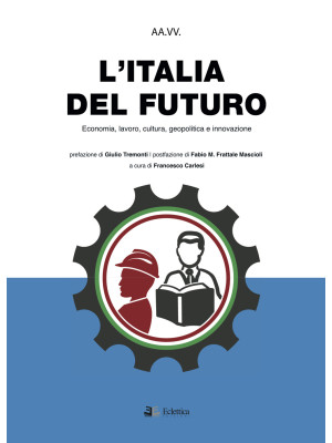 L'Italia del futuro. Econom...