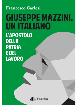 Giuseppe Mazzini, un italia...