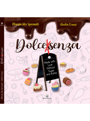 Dolcessenza. Made with love...