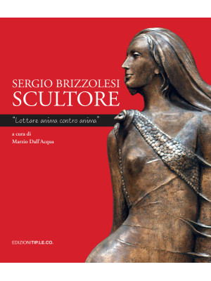 Sergio Brizzolesi scultore....