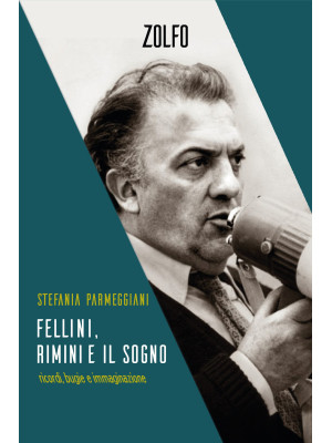 Fellini, Rimini e il sogno....