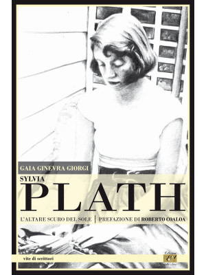 Sylvia Plath. L'altare scur...