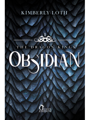 Obsidian. The dragon kings....