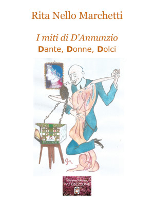 I miti di D'Annunzio. Dante...