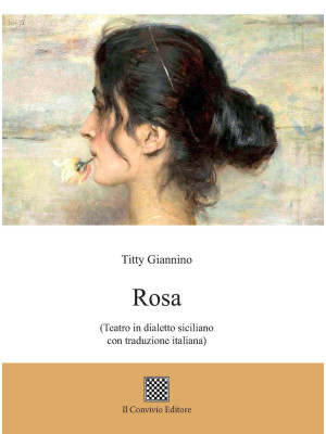Rosa (Teatro in dialetto si...