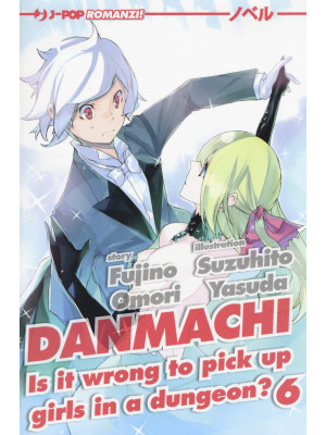DanMachi. Vol. 6