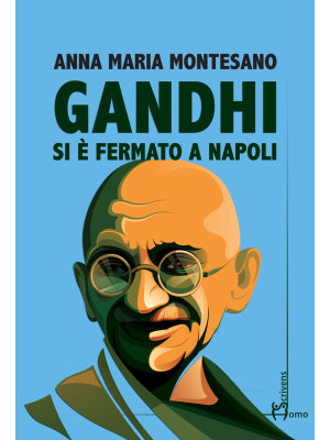 Gandhi si è fermato a Napoli