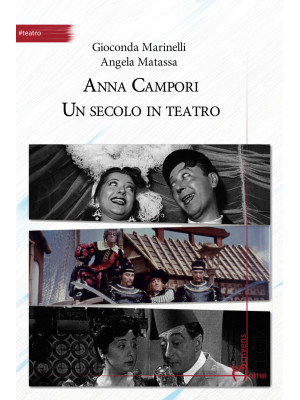 Anna Campori. Un secolo in ...
