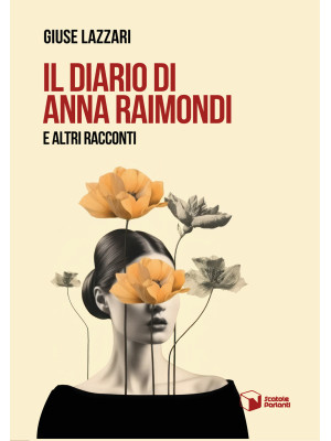 Il diario di Anna Raimondi ...