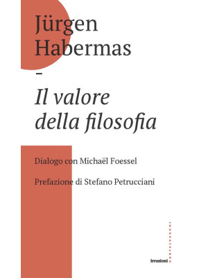 Il valore della filosofia. Dialogo con Michaël Foessel