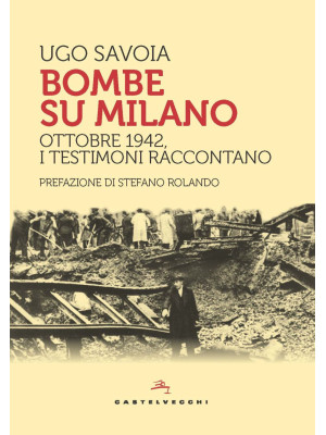 Bombe su Milano. Ottobre 19...