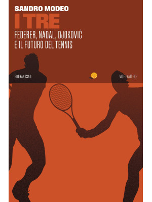 I Tre. Federer, Nadal, Djok...