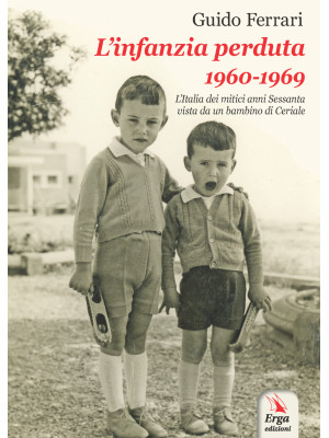 L'infanzia perduta 1960-1969