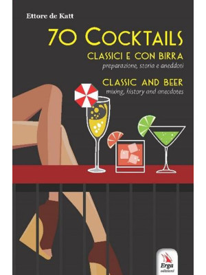 70 cocktails. Classici e co...