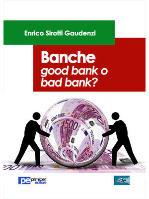 Banche. Good bank o bad bank?