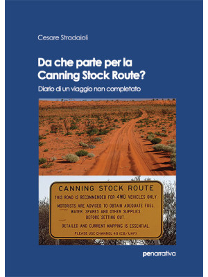 Da che parte per la Canning Stock Route? Diario di un viaggio non completato