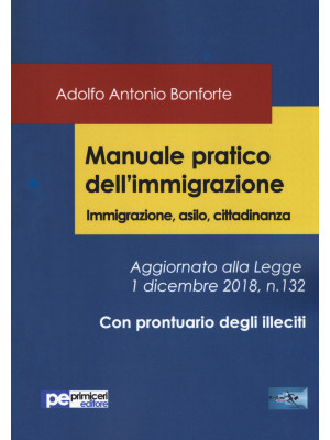 Manuale pratico dell'immigrazione. Immigrazione, asilo, cittadinanza