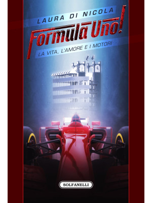 Formula Uno! La vita, l'amo...