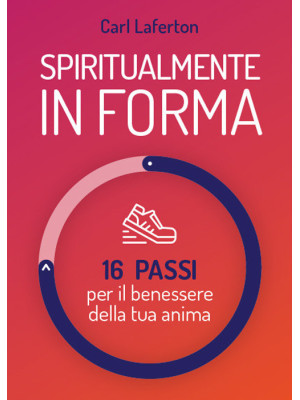 Spiritualmente in forma. 16...