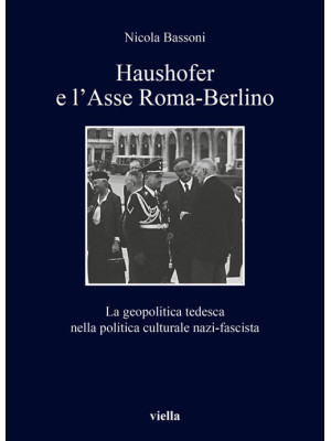 Haushofer e l'asse Roma-Ber...