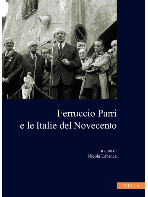 Ferruccio Parri e le italie...