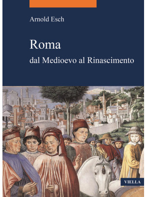 Roma dal medioevo al rinasc...