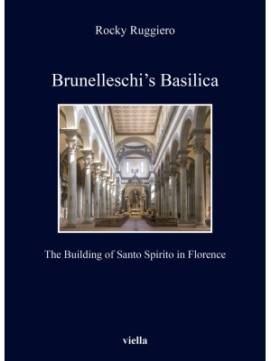 Brunelleschi's Basilica. Th...