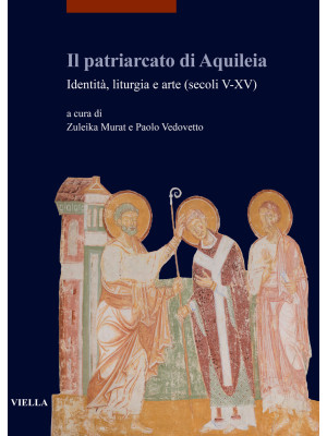 Il patriarcato di Aquileia....