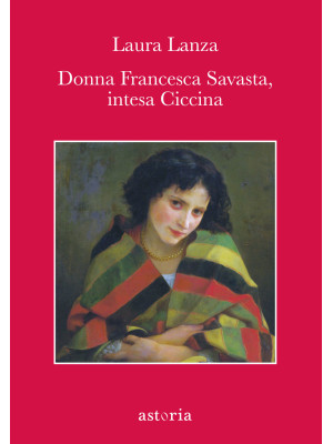 Donna Francesca Savasta, intesa Ciccina