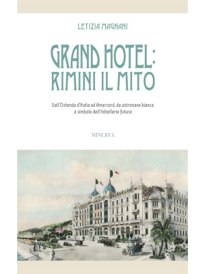 Grand Hotel: Rimini il mito...