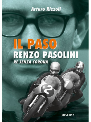 Il Paso. Renzo Pasolini, re...