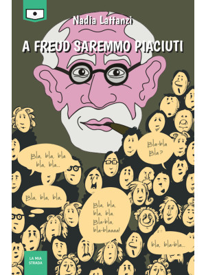 A Freud saremmo piaciuti. E...