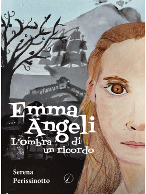Emma Angeli. L'ombra di un ...