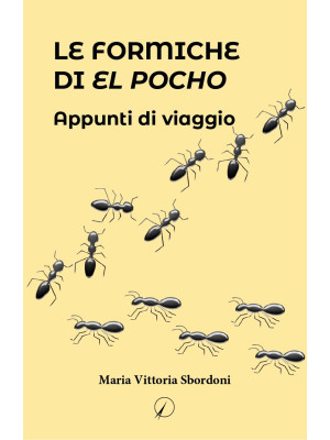 Le formiche di El Pocho. Ap...