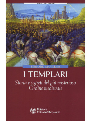 I Templari. Storia e segret...
