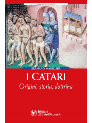 I Catari. Origini, storia, ...
