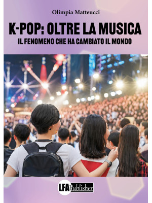 K-Pop Oltre la musica. Il f...