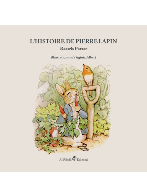 L'histoire de Pierre Lapin. Ediz. a colori