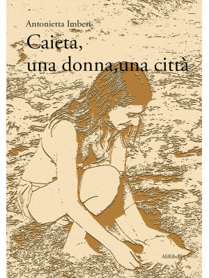 Caieta, una donna, una città