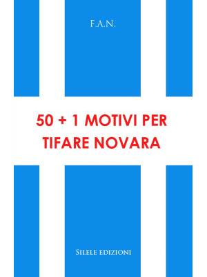 50+1 motivi per tifare Novara