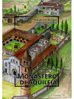 Monastero di Aquileia. Nuov...