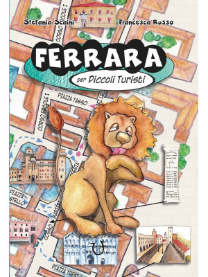 Guida di Ferrara per piccoli turisti