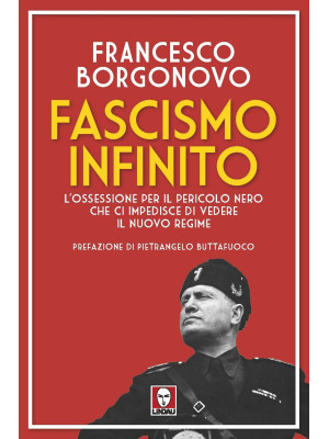 Fascismo infinito. L'ossess...