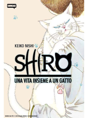Shiro. Una vita insieme a u...